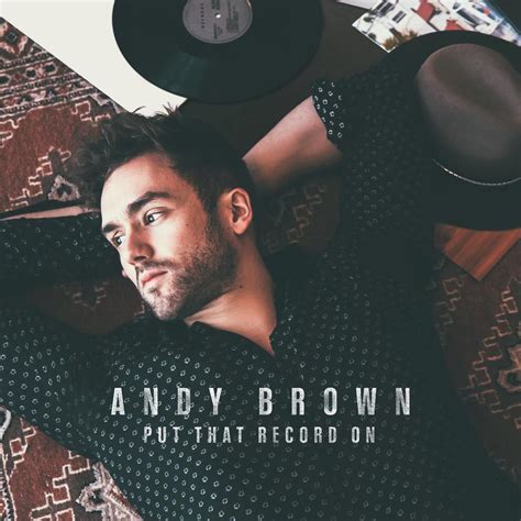 Andy Brown Put That Record On Lyrics Genius Lyrics