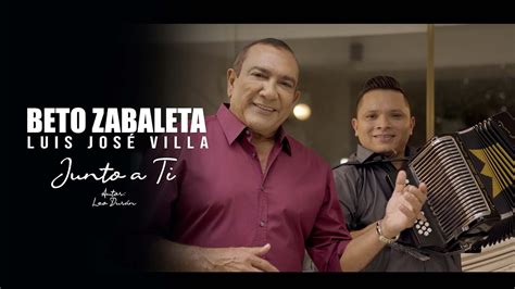 JUNTO A TI Beto Zabaleta Luis José Villa Video Oficial YouTube