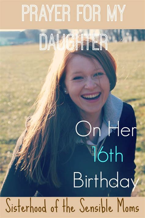 Prayer For My Daughter On Her 16th Birthday Sisterhood Of The