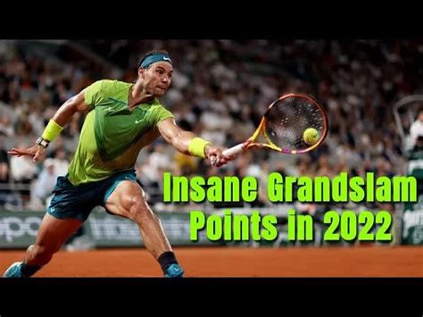 Rafael Nadal 32 Insane Points In Grand Slams 2022 Hd