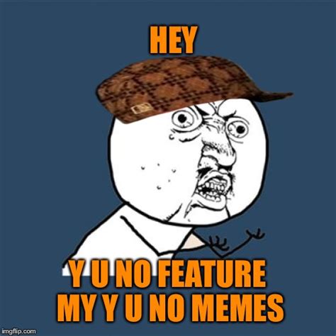 Y U No Meme Imgflip