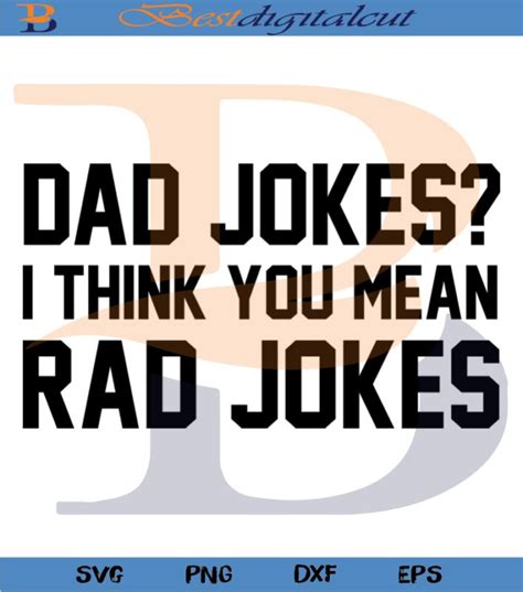 Dad Jokes I Think You Mean Rad Jokes Svg Fathers Day Svg Happy Dad