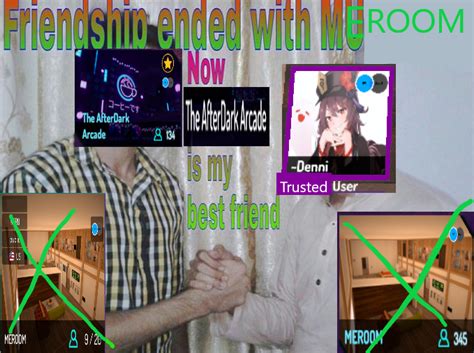 Friendship Ended With Meroom Now The Afterdark Arcade Is My Best