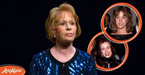 Carol Burnett Made One Daughter Hate Her Guts And Later Took Care Of