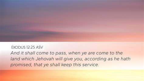 Exodus 1225 Asv Desktop Wallpaper And It Shall Come To Pass When Ye