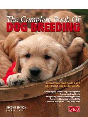 Honest reviews of 180 akc dog breeds and rare dog breeds. The Complete Book of Dog Breeding: Rice D.V.M., Dan ...