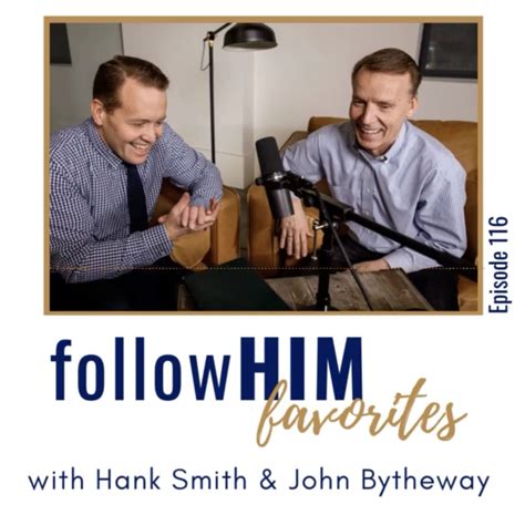 Follow Him A Come Follow Me Podcast Featuring Hank Smith And John