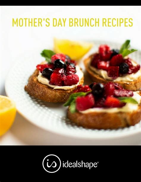 Show Momma Some Love With Mothers Day Brunch Recipes Idealshape