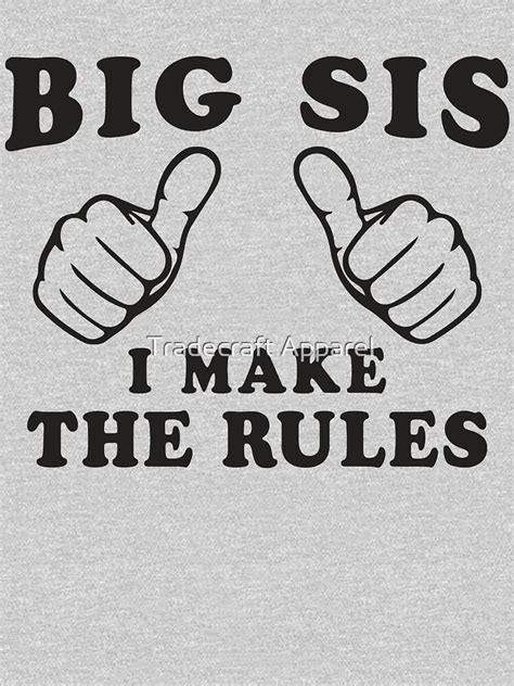 Big Sis I Make The Rule Sisters Shirt Big Sister Thumbs T Shirt For Sale By Abfts