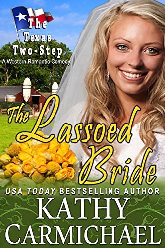 The Lassoed Bride A Novella A Western Romantic Comedy The Texas Two