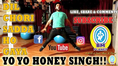 Yo Yo Honey Singh Dil Chori Sada Ho Gaya Dance Video Choreography Ryan Bm Planet
