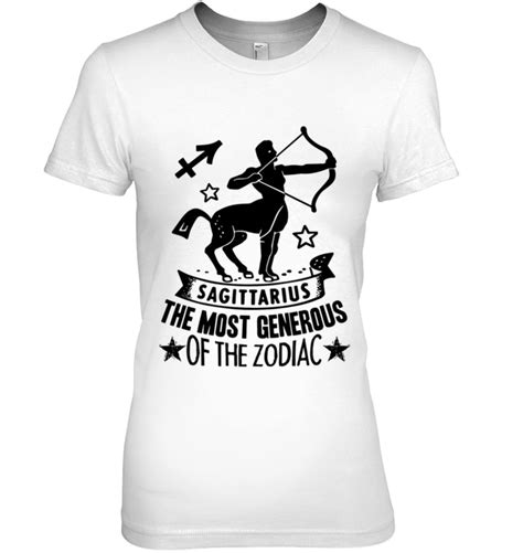 Sagittarius Is Most Generous Of Zodiac Shirt Sagittarius Zodiac
