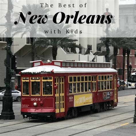 See The Best Of New Orleans With Kids In 3 Days