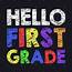 Hello First Grade T Shirt 1st Back To School 