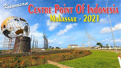 Centre Point Of Indonesia Cpi Makassar 2021 Motovlog Youtube