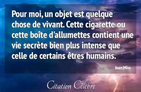Citation Joan Miro Vie Pour Moi Un Objet Est Quelque Chose De Vivant