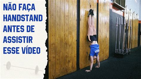 3 ExercÍcios Para Conquistar O Handstand Crossfit Skill Youtube