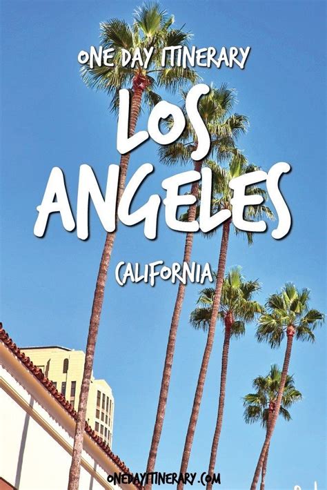 Los Angeles One Day Itinerary Top Things To Do In Los Angeles