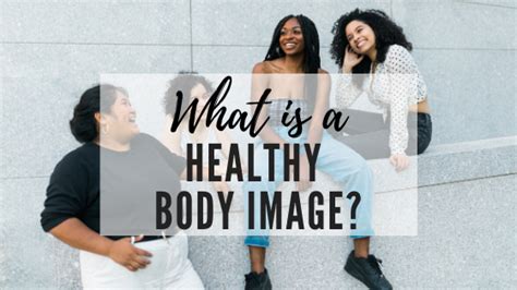 What Does Healthy Body Image Mean How To Improve Body Image