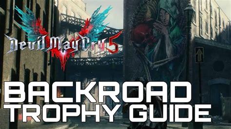 60 hours+ welcome to the devil may cry 5 (dmc5) trophy guide! Devil May Cry 5: Backroad Trophy & Achievement Guide - The ...