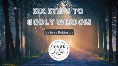 Six Steps To Walking In Wisdom