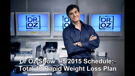 Dr Oz Show 152015 Schedule Total 10 Rapid Weight Loss Plan Youtube