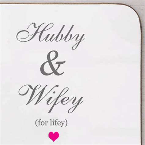 Hubby And Wifey For Lifey Coaster By Koko Blossom