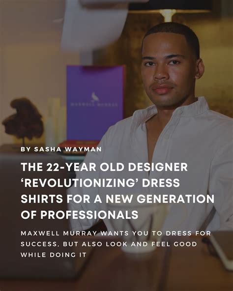 The 22 Year Old Designer ‘revolutionizing Dress Shirts For A New Gene