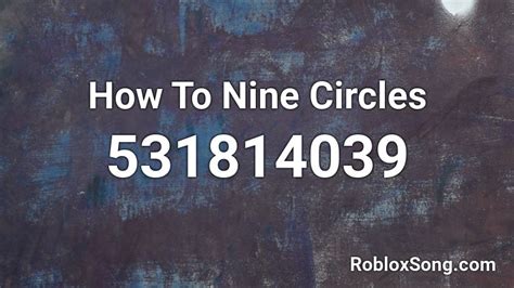 How To Nine Circles Roblox Id Roblox Music Codes