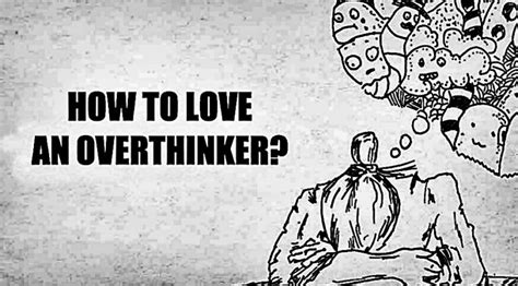 10 Ways How To Love An Overthinker