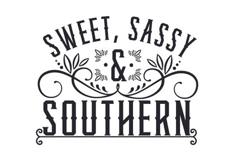 Sometimes you need to say it as much as he needs to hear it. Sweet, Sassy & Southern SVG Cut file by Creative Fabrica Crafts - Creative Fabrica