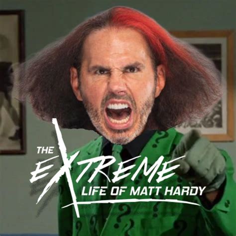 Ask Matt Hardy Anything With Sean Ross Sapp The Extreme Life Of