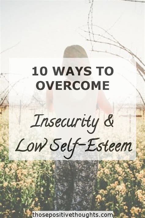 10 Ways To Overcome Insecurity And Low Self Esteem Building Self