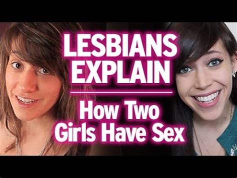 Lesbians Explain How Two Girls Have Sex Youtube