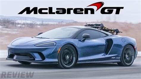 The New Mclaren Gt Is A 300000 Grand Touring Supercar Youtube