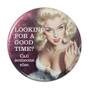 Looking For A Good Time Call Someone Else Funny Humor Pinback Button