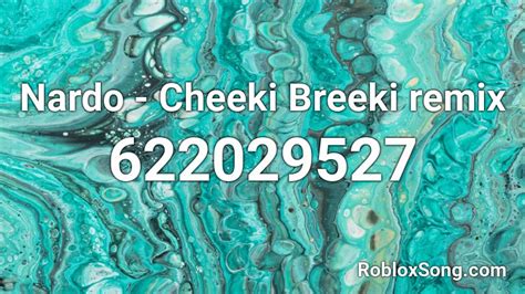 Nardo Cheeki Breeki Remix Roblox Id Roblox Music Codes
