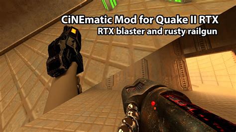 Cinematic Mod Q2 Rtx Mod Blaster And Rusty Railgun By Uhdk1ng Quake