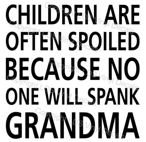 Quotes About Spoiled Children 50 Quotes