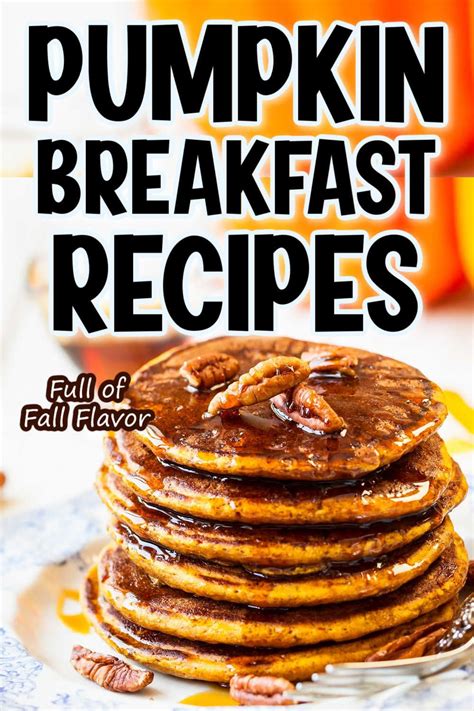 Pumpkin Breakfast Recipes These Breakfast Ideas Are Healthy Have