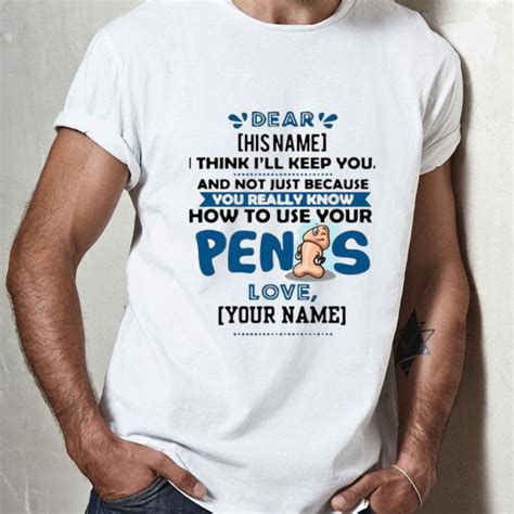i think ill keep you not just because you know how to use your penis shirt hoodie sweater