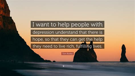 Tom Bosley Quote I Want To Help People With Depression Understand