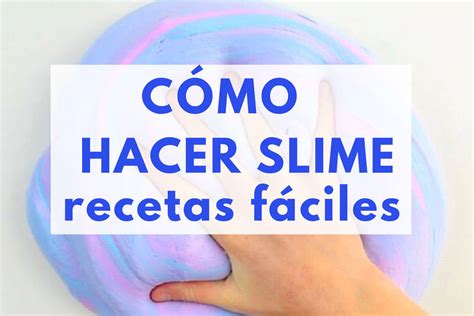 CÓmo Hacer Slime 【3 Recetas Infalibles】