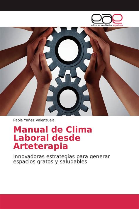 Manual De Clima Laboral Desde Arteterapia 978 613 8 98500 6