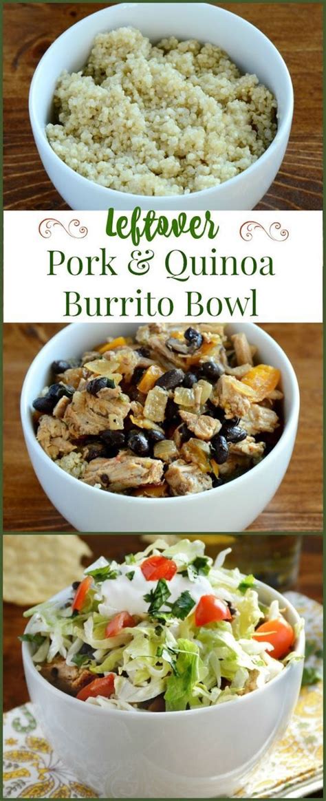 Crock pot pork roast with vegetables, pork and mushroom soup, anise pork roast, etc. Leftover Pork and Quinoa Burrito Bowl | Leftover pork ...