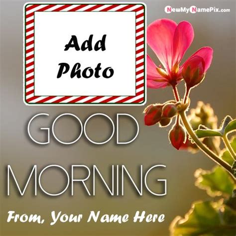 Good Morning Images Edit Name With Photo Wishes Greeting Card