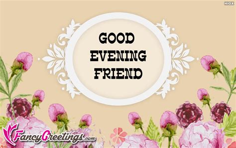 Good Evening Friend Ecard Greeting Card