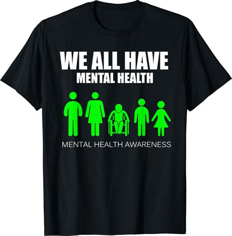 We All Have Mental Health Mental Health Awareness T Shirt