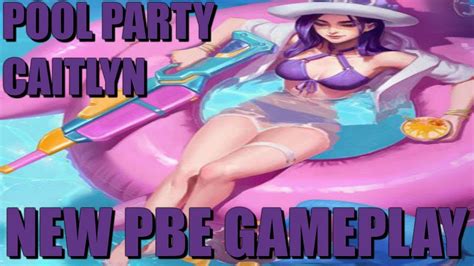 Lol Pool Party Caitlyn Skin New Pbe Gameplay Youtube