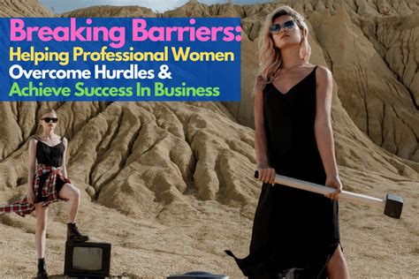 Breaking Barriers Helping Professional Women Overcome Hurdles